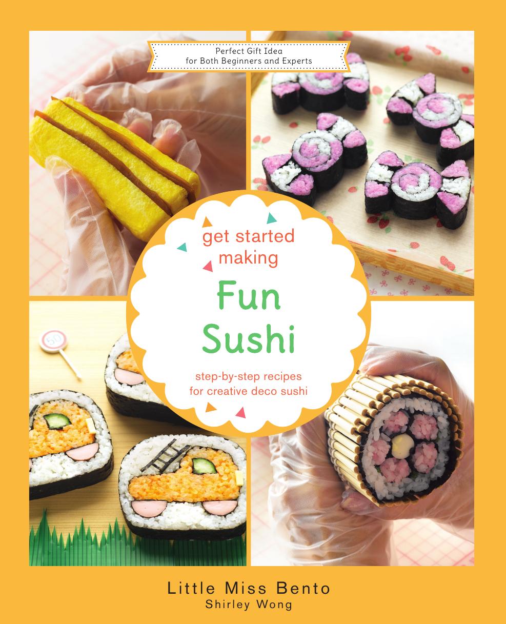 Get Started Making Fun Sushi Shirley Wong
