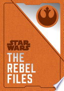Star Wars The Rebel Files Star Wars Books Science Fiction Adventure Books Jedi Books Star Wars Collectibles Wallace