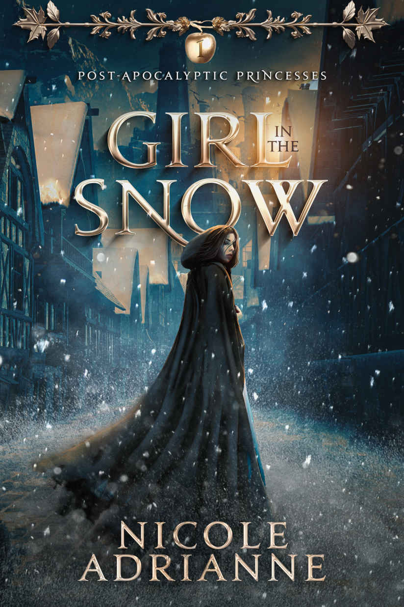Girl In The Snow A Thrilling Tale Of Dystopian Royalty Postapocalyptic Princesses Book 1 Nicole Adrianne