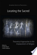 Locating The Sacred Theoretical Approaches To The Emplacement Of Religion Claudia Moser