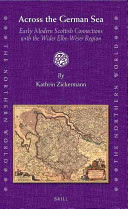 Across The German Sea Early Modern Scottish Connections With The Wider Elbeweser Region Kathrin Zickermann