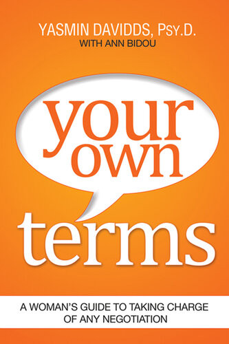 Your Own Terms A Womans Guide To Taking Charge Of Any Negotiation Yasmin Davidds