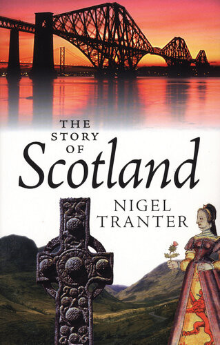 The Story Of Scotland Nigel Tranter