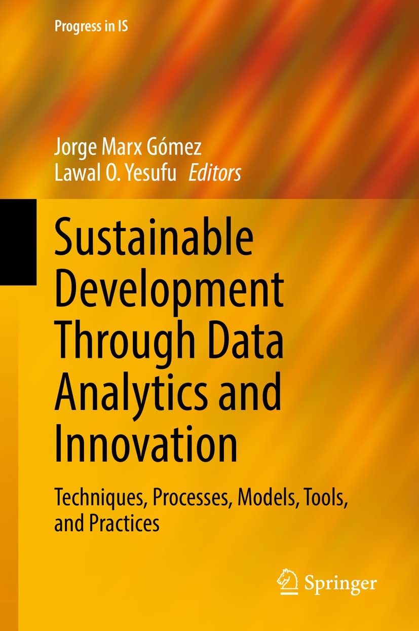 Sustainable Development Through Data Analytics And Innovation Techniques Processes Models Tools And Practices 1st Edition Jorge Marx Gmez