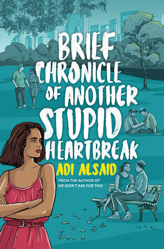 Brief Chronicle Of Another Stupid Heartbreak Adi Alsaid