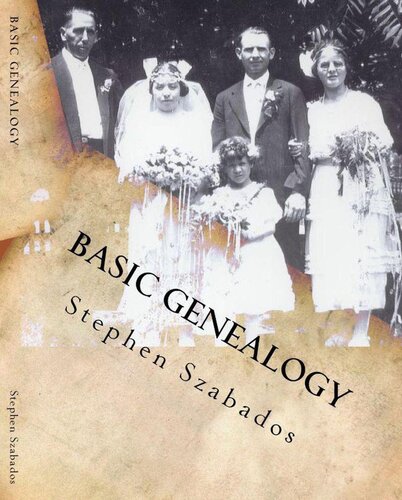 Basic Genealogy Saving Your Family History Stephen Szabados