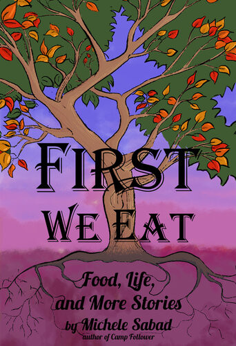 First We Eat Food Life And More Stories Michele Sabad