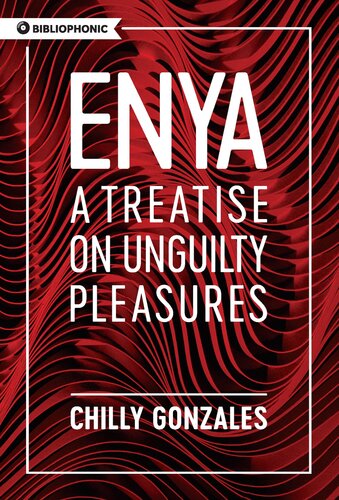 Enya A Treatise On Unguilty Pleasures Chilly Gonzales