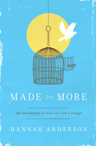 Made For More An Invitation To Live In Gods Image Hannah Anderson