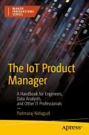The Iot Product Manager A Handbook For Engineers Data Analysts And Other It Professionals Padmaraj Nidagundi
