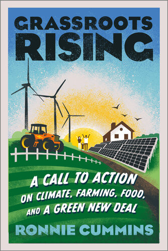 Grassroots Rising A Call To Action On Climate Farming Food And A Green New Deal 1st Ronnie Cummins