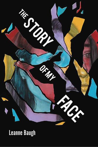The Story Of My Face 1st Leanne Baugh