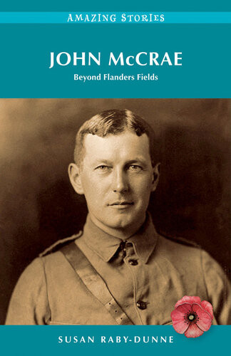 John Mccrae Beyond Flanders Fields Susan Rabydunne