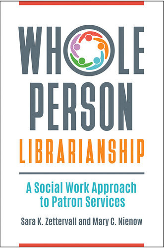 Whole Person Librarianship Sara K Zettervall Mary C Nienow