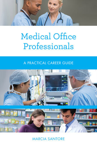 Medical Office Professionals A Practical Career Guide Marcia Santore