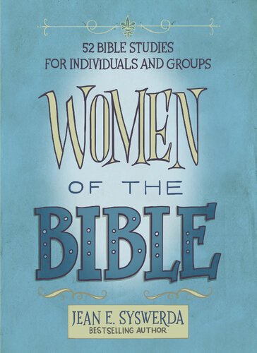Women Of The Bible 52 Bible Studies For Individuals And Groups Jean E Syswerda