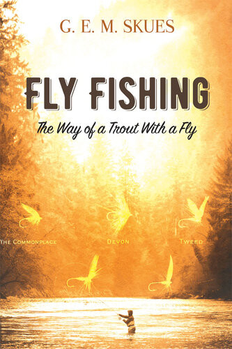 Fly Fishing The Way Of A Trout With A Fly Gem Skues