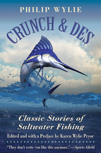 Crunch Des Classic Stories Of Saltwater Fishing Philip Wylie