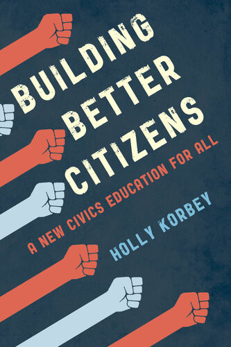 Building Better Citizens A New Civics Education For All Holly Korbey