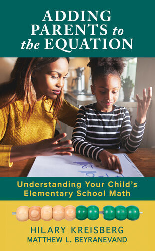Adding Parents To The Equation Understanding Your Childs Elementary School Math Hilary Kreisberg