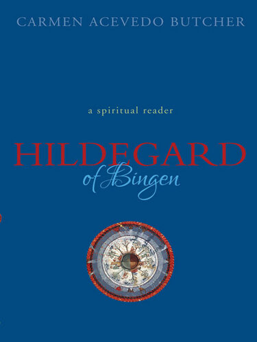 Hildegard Of Bingen A Reader Carmen Acevedo Butcher