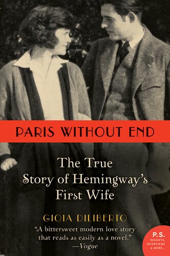 Paris Without End The True Story Of Hemingways First Wife Gioia Diliberto