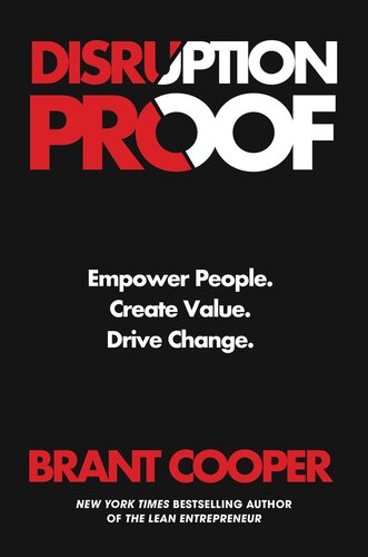 Disruption Proof Empower People Create Value Drive Change Brant Cooper