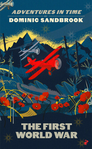 Adventures In Time The First World War Dominic Sandbrook