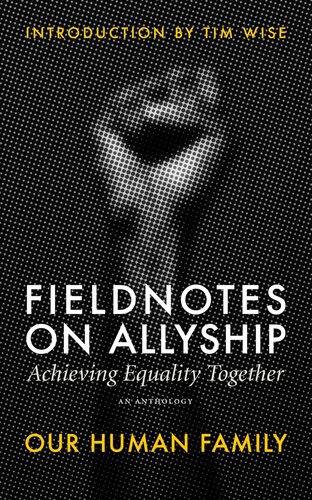 Fieldnotes On Allyship Our Human Family