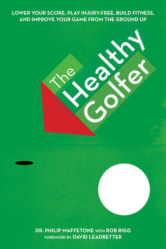 The Healthy Golfer Lower Your Score Reduce Pain Build Fitness And Improve Your Game With Better Body Economy Philip Maffetone