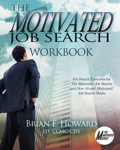 The Motivated Job Search Workbook Brian E Howard