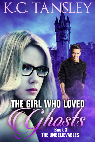 The Girl Who Loved Ghosts Kc Tansley