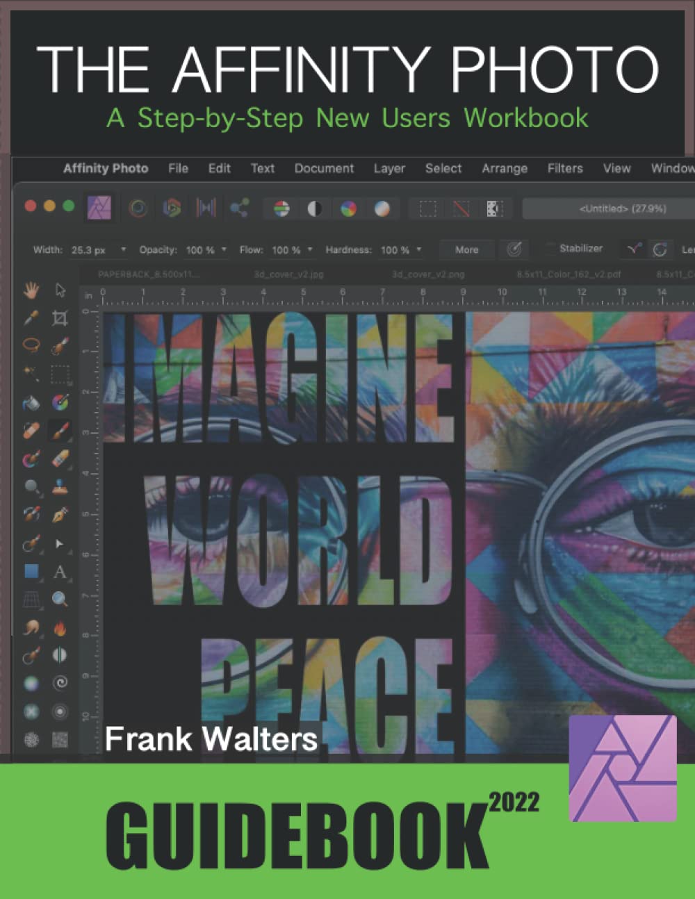 The Affinity Photo Guidebook A Stepbystep New Users Manual Frank Walters