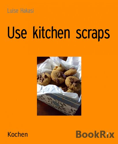 Use Kitchen Scraps Luise Hakasi