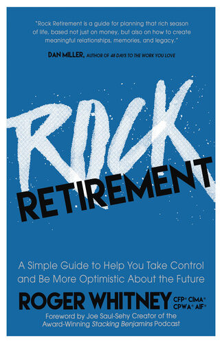 Rock Retirement A Simple Guide To Help You Take Control And Be More Optimistic About The Future Roger Whitney