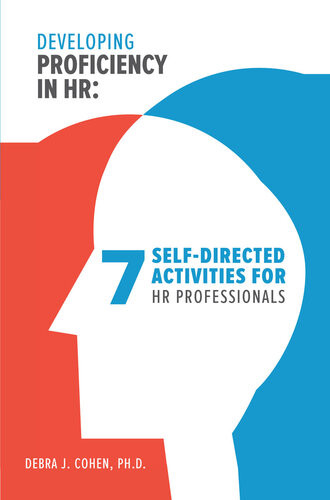 Developing Proficiency In Hr 7 Selfdirected Activities For Hr Professionals Debra J Cohen