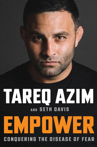 Empower Conquering The Disease Of Fear Tareq Azim Seth Davis
