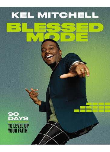 Blessed Mode 90 Days To Level Up Your Faith Kel Mitchell