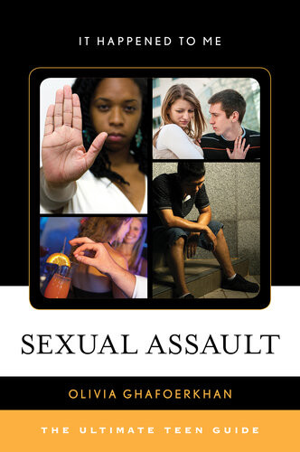 Sexual Assault The Ultimate Teen Guide Olivia Ghafoerkhan