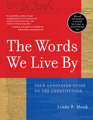 The Words We Live By Your Annotated Guide To The Constitution Linda R Monk