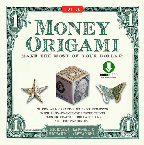 Money Origami Kit Ebook Make The Most Of Your Dollar Origami Book With 21 Projects And Downloadable Instructional Dvd Michael G Lafosse