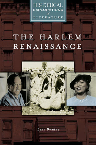 The Harlem Renaissance A Historical Exploration Of Literature Lynn Domina
