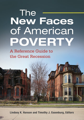 The New Faces Of American Poverty A Reference Guide To The Great Recession Lindsey K Hanson