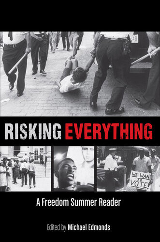 Risking Everything A Freedom Summer Reader Michael Edmonds