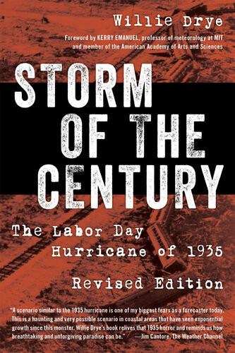 Storm Of The Century The Labor Day Hurricane Of 1935 Willie Drye