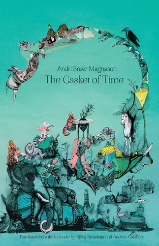 The Casket Of Time Andri Snaer Magnason