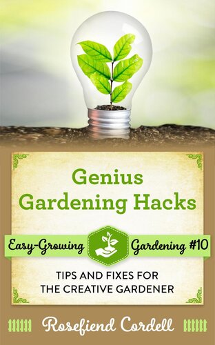 Genius Gardening Hacks Rosefiend Cordell