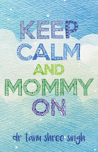 Keep Calm And Mommy On Tanu Shree Singh Dahiya