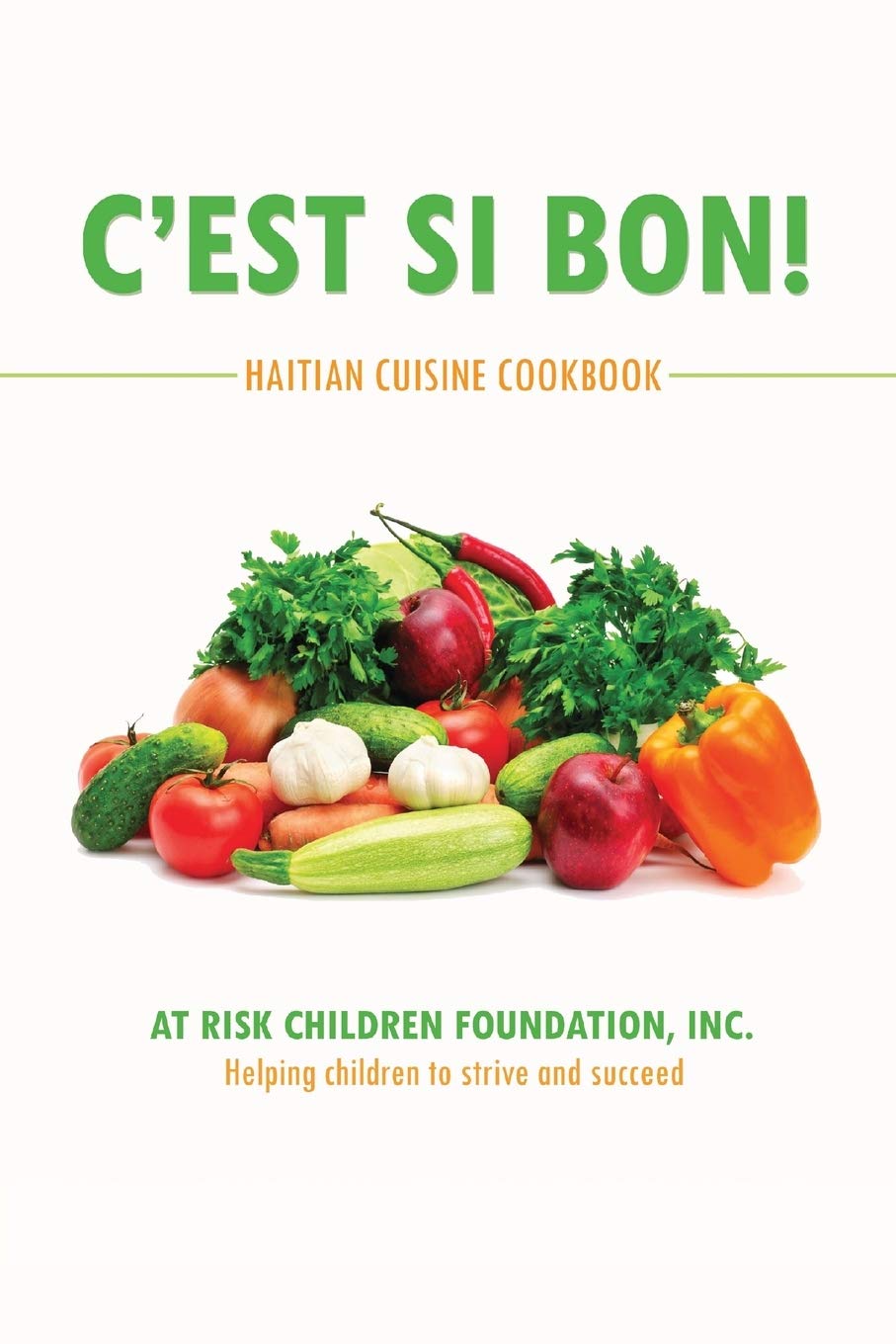 Cest Si Bon Haitian Cuisine Cookbook At Risk Children Foundation Inc