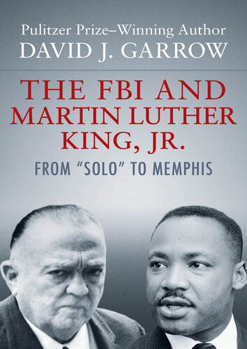 The Fbi And Martin Luther King Jr David J Garrow